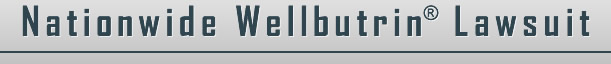 Nationwide Wellbutrin&reg; Lawsuit